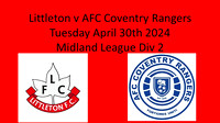 Lttleton v Coventry Rangers Tues April 30th 2024 Midland League Div 2