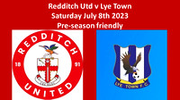 Redditch Utd v Lye Town Sat July 8th 2023 Pre-season friendly