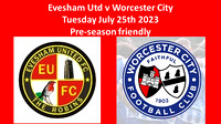 Evesham Utd v Worcester City Tuesday July 25th 2023 Pre-season friendly