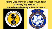 RacIng Club Warwick v Desborough Town Sat July 29th 2023 UnIted Counties Premier South