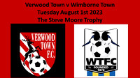 Verwood Town v Wimborne Town Tuesday August 1st 2023 The Steve Moore Trophy