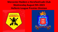 Worcester Raiders v Hereford Lads Club Wed August 9th 2023 Hellenic Premier League