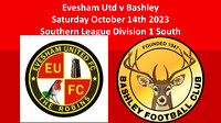 Evesham Utd v Bashley Saturday October 14th 2023 Southern League Div 1 South