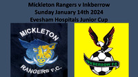 Mickleton Rangers v Inkberrow Sun January 14th 2024 Evesham Hospital Junior Cup