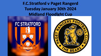FC Stratford v Paget Rangers Tues January 30th 2024 Midland Floodlight Cup