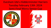 Evesham Utd v Kidderminster Harriers Tues February 13th 2024 Worcs Senior Cup Semi-Final