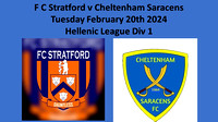 FC Stratford v Cheltenham Saracens Tue February 20th 2024 Hellenic League Div 1