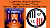 F.C.Stratford v Shipston Excelsior Tues February 27th 2024  QtrFinal Supplementary Cup
