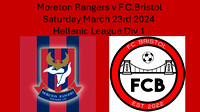 Moreton Rangers v FC Bristol Sat March 23rd 2024 Hellenic League Div 1