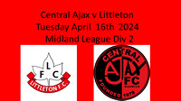 Central Ajax v Littleton Tuesday April 16th 2024 Midland League Div 2