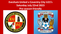 Evesham Utd v Coventry City U21's Saturday July 22nd 2023 Pre-season friendly