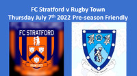 FC Stratford v Rugby Town Thurs July 7th 2022 Pre season friendly