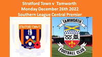 Stratford Town v Tamworth Monday Dec 26th 2022 Southern League Central Premier