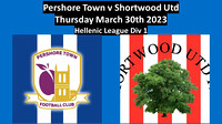 Pershore Town v Shortwood United Thurs  March 30th 2023 Hellenic League Div 1