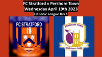 FC Stratford v Pershore Town Wednesday April 19th 2023 Hellenc League Div 1
