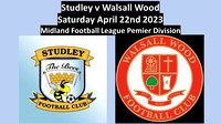 Studley v Walsall Wood Sat Aprl 22nd 2023 Midland League Premiier Division