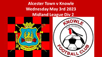 Alcester Town v Knowle Wed May 3rd 2023 Midland League Div 2