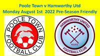 Poole Town v Hamworthy Utd Monday August 1 st 2022 pre-season friendly