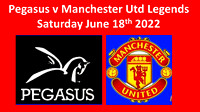 Pegasus v Manchester United Legends Sat June 18th 2022