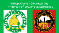 Bishops Cleeve v Gloucester City Friday July 8th 2022 Pre-season friendly