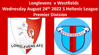 Longlevens v Westfields Wed August 24th 2022 Hellenic League Premier Div