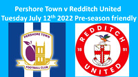 Pershore Town v Redditch Utd Tuesday July 12th Pre-season friendly